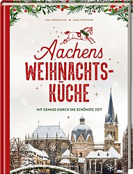 Lisa Nieschlag; Lars Wentrup - Aachens Weihnachtsküche - Hölker